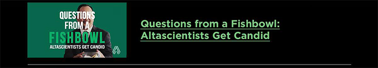 Questions from a fishbowl – Altascientists gets candid 