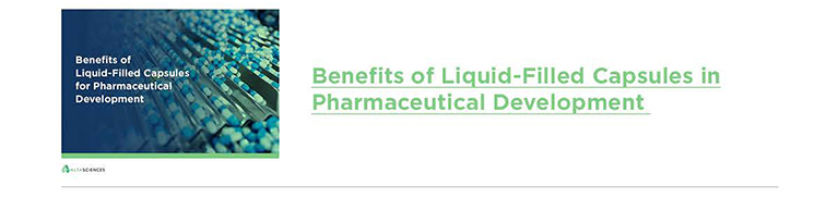 Benefits of Liquid-Filled Capsules in Pharmaceutical Development 