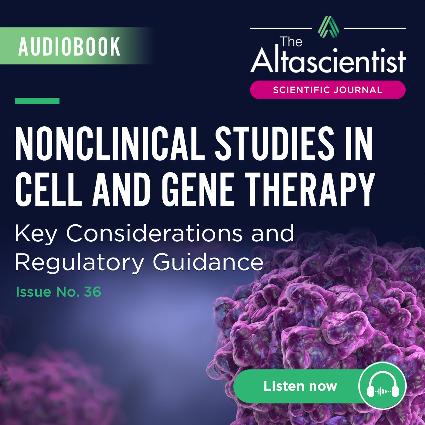 Audiobook: Nonclinical Studies in Cell and Gene Therapy: Key Considerations and Regulatory Guidance.
